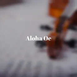 Aloha Oe