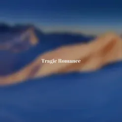 Tragic Romance
