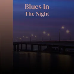 Blues In The Night