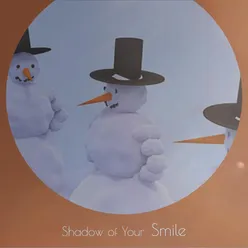 Shadow of Your Smile