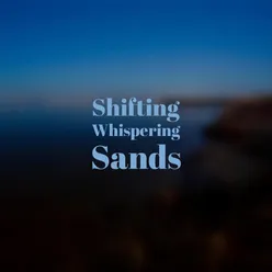 Shifting Whispering Sands