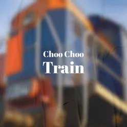 Choo Choo Train