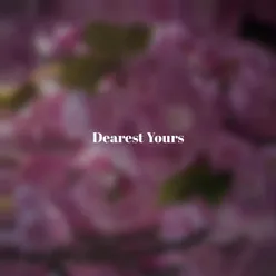 Dearest Yours