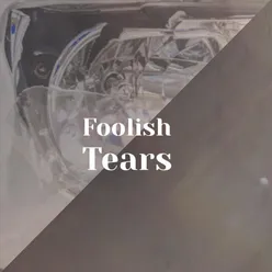 Foolish Tears