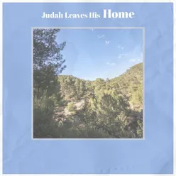 Judah Leaves His Home