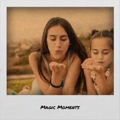 Magic Moments