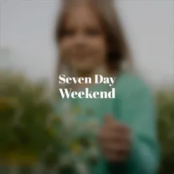 Seven Day Weekend