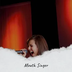 Mouth Singer