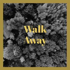 Walk Away