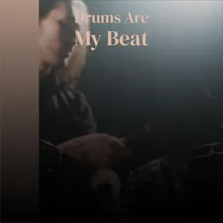 Drums Are My Beat