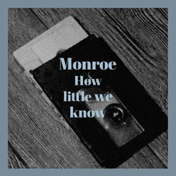 Monroe How little we know