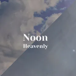 Noon Heavenly