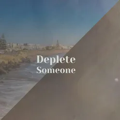 Deplete Someone