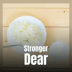 Stronger Dear