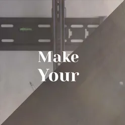 Make Your