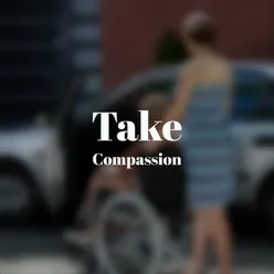 Take Compassion