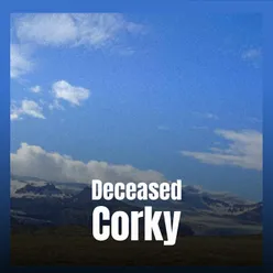 Deceased Corky