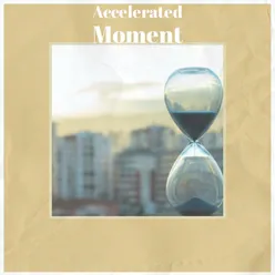 Accelerated Moment