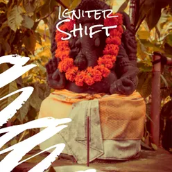 Igniter Shift