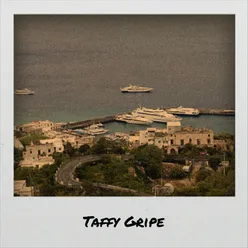 Taffy Gripe
