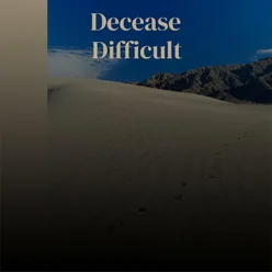 Decease Difficult