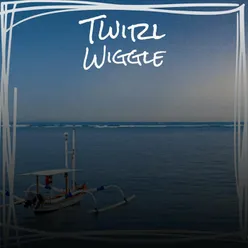 Twirl Wiggle