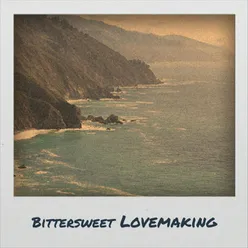 Bittersweet Lovemaking