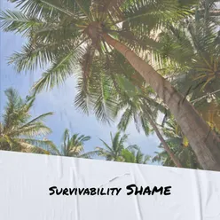 Survivability Shame