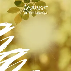 Against Afternoon