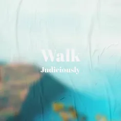 Walk Judiciously