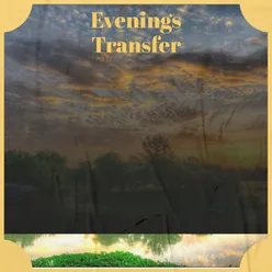 Evenings Transfer