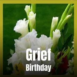 Grief Birthday