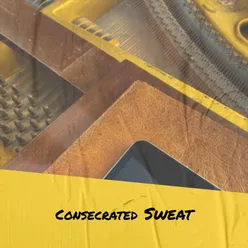 Consecrated Sweat
