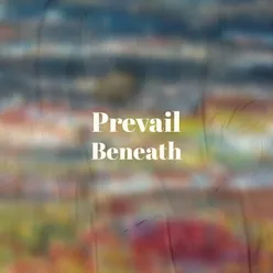 Prevail Beneath