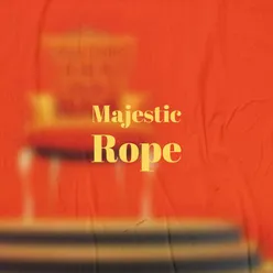 Majestic Rope