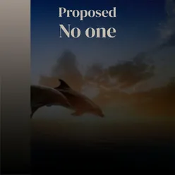 Proposed No one