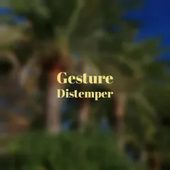 Gesture Distemper