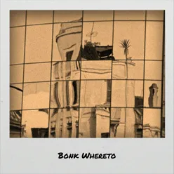 Bonk Whereto