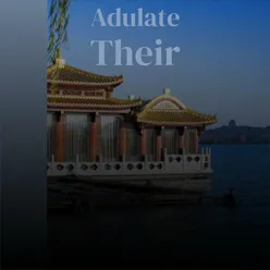 Adulate Their