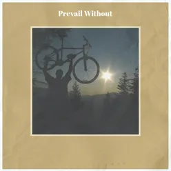 Prevail Without