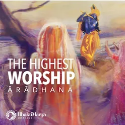 Aradhana - The Highest Worship