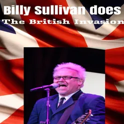 Billy Sullivan Does the British Invasion