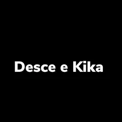 Desce E Kika