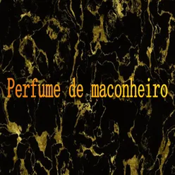 Perfume De Maconheiro