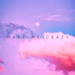 Make Me Crazy