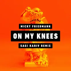 On My Knees Sagi Kariv Remix