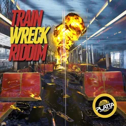 Train Wreck Riddim