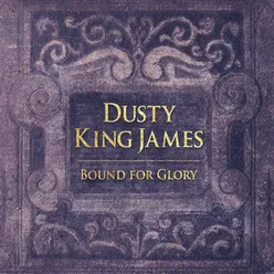 Dusty King James (Bound for Glory)