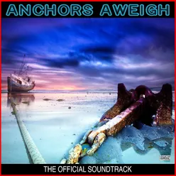 Anchors Aweigh The Official Soundtrack