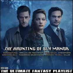 The Haunting Of Bly Manor The Ultimate Fantasy Playlist